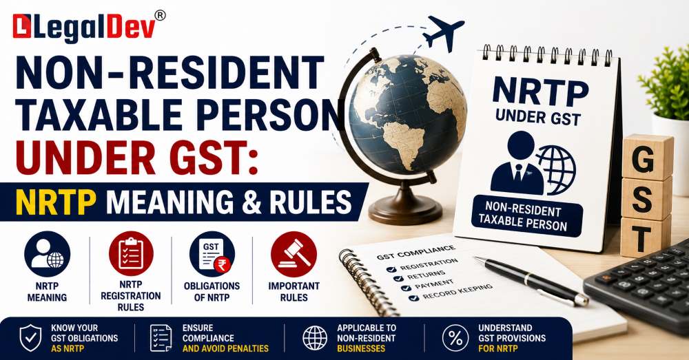 Non-Resident Taxable Person Under GST: NRTP Meaning & Rules